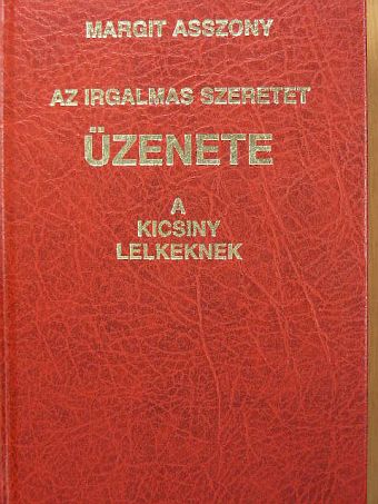 Margit asszony - Az irgalmas Szeretet üzenete a kicsiny lelkeknek [antikvár]