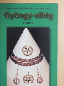 Szeghalmy Szilvia - Gyöngy-világ - Ékszerek [antikvár]