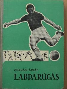 Csanádi Árpád - Labdarúgás III. [antikvár]