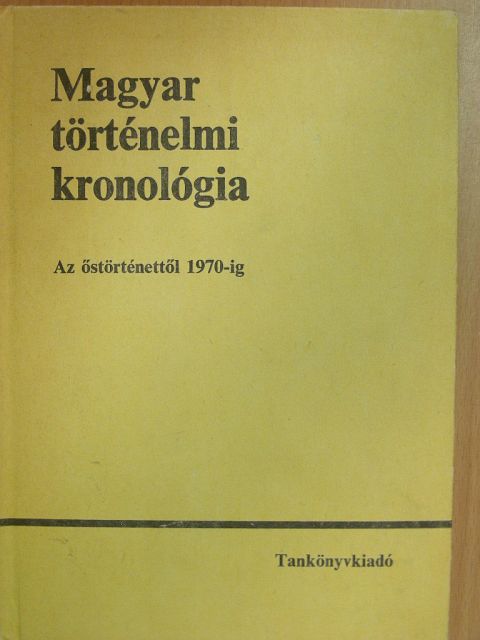 Benczédi László - Magyar történelmi kronológia [antikvár]