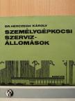 Dr. Herczegh Károly - Személygépkocsi szervizállomások [antikvár]