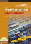 Bíró Zsolt - 10 próbaérettségi informatikából - emelt szint - írásbeli (CD-vel) [antikvár]