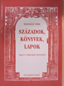 Madarász Imre - Századok, könyvek, lapok [antikvár]