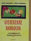 Gary Chapman - Gyerekekre hangolva [antikvár]