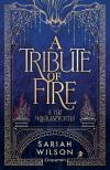 Sariah Wilson - A Tribute of Fire - A tűz kiválasztottja [eKönyv: epub, mobi]