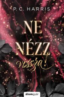 P. C. Harris - Ne nézz vissza! [antikvár]