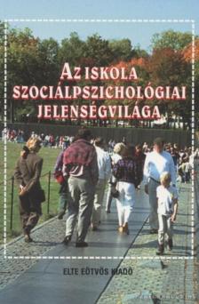 Mészáros Aranka - Az iskola szociálpszichológiai jelenségvilága [antikvár]