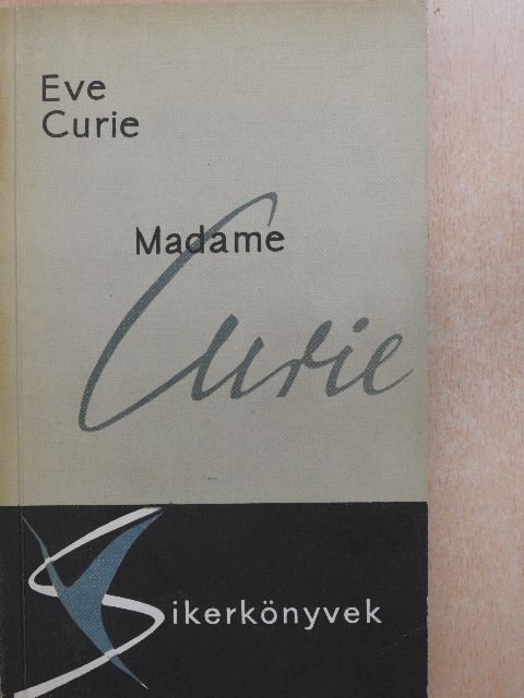 Eve Curie - Madame Curie [antikvár]