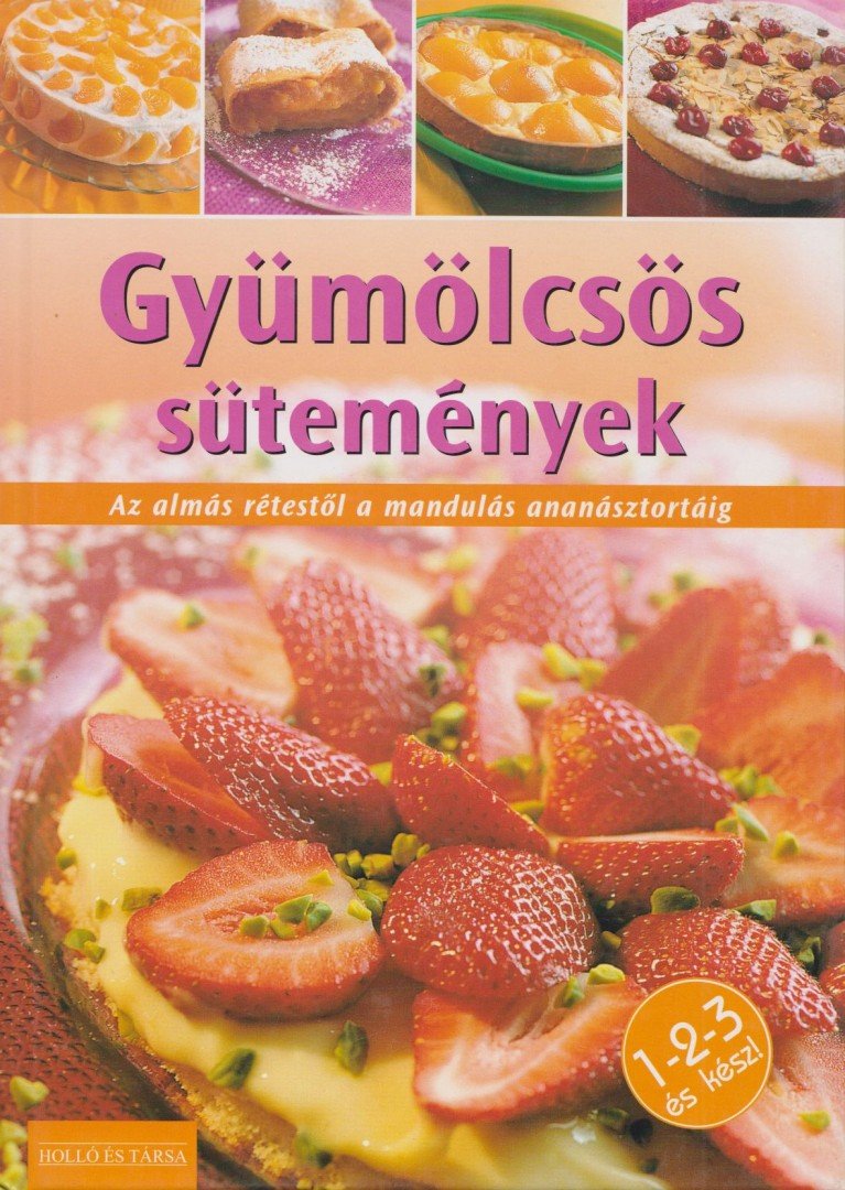 Justh Szilvia (szerk.) - Gyümölcsös sütemények [antikvár]