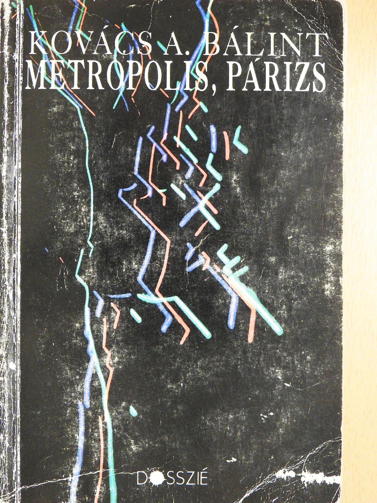 Kovács A. Bálint - Metropolis, Párizs (dedikált példány) [antikvár]
