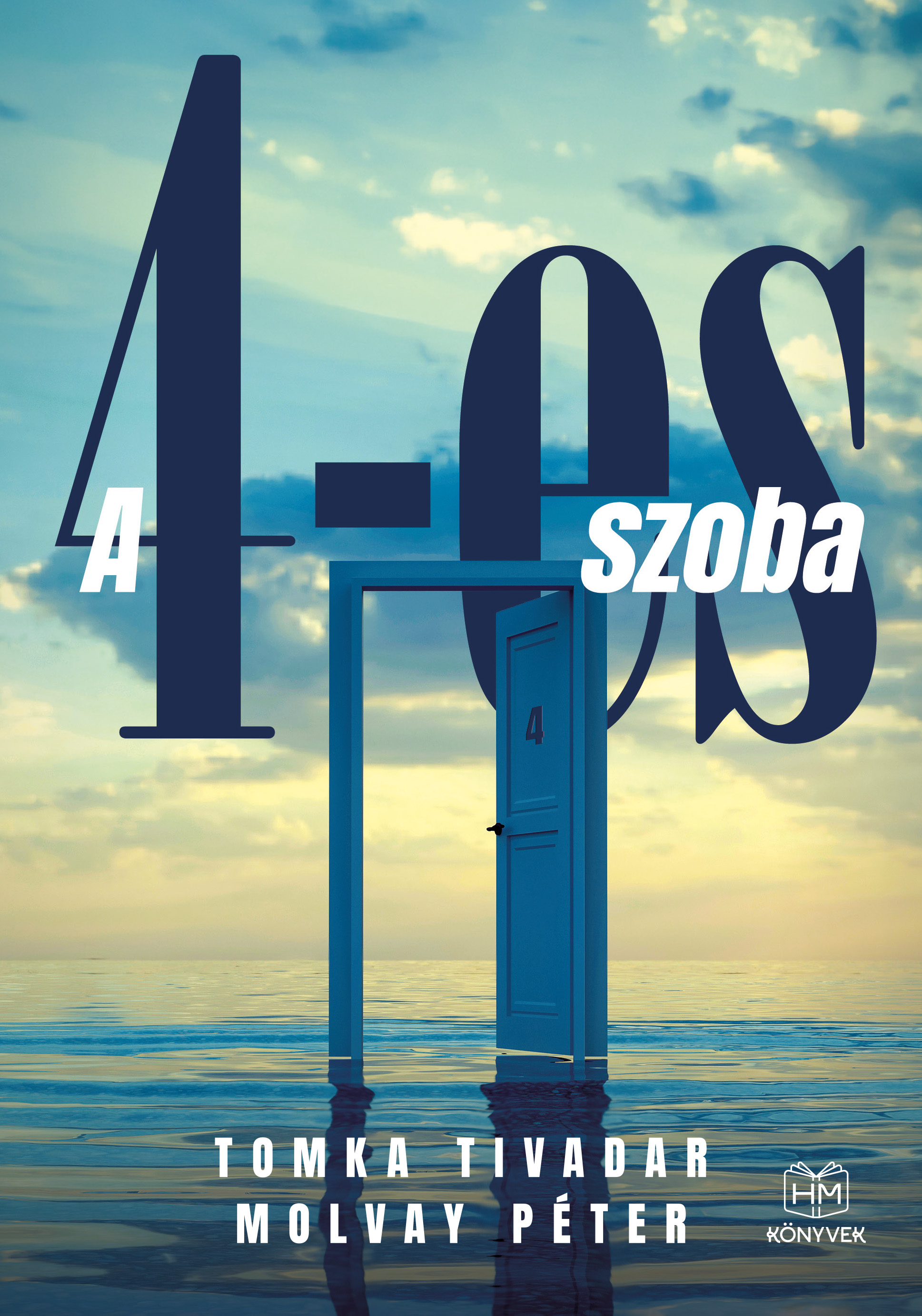 Tomka Tivadar - Molvay Péter - A 4-es szoba