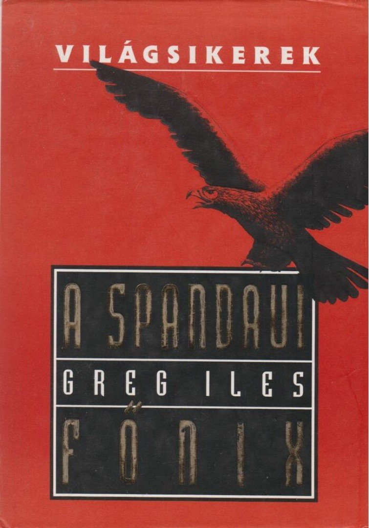 Greg Iles - A spandaui főnix [antikvár]