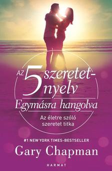 Gary Chapman - Az 5 szeretetnyelv - Egymásra hangolva [szépséghibás]