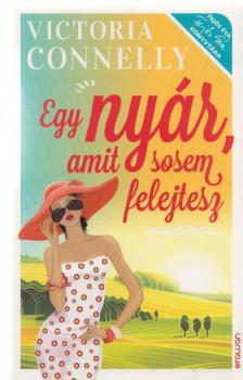 Victoria Connelly - Egy nyár, amit sosem felejtesz [antikvár]