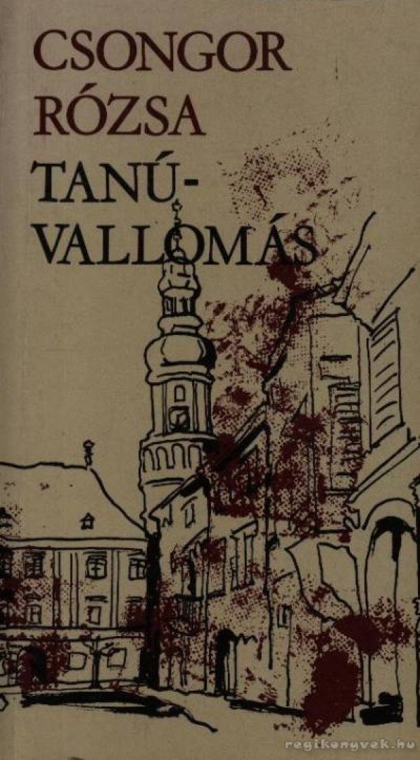 Csongor Rózsa - Tanúvallomás [antikvár]