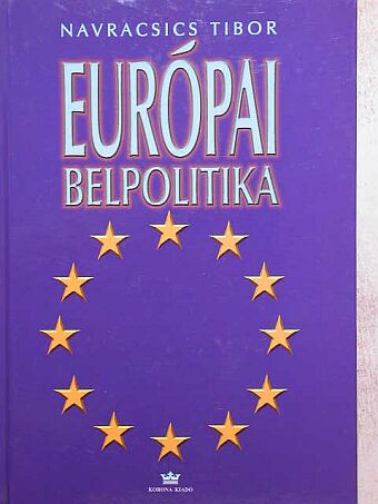 Navracsics Tibor - Európai belpolitika [antikvár]
