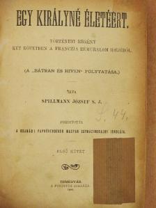 Spillmann József S. J. - Egy királyné életéért I-II. [antikvár]