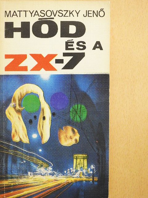 Mattyasovszky Jenő - Hód és a ZX-7 [antikvár]