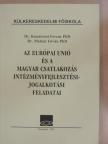 Dr. Kondorosi Ferenc - Az Európai Unió és a magyar csatlakozás intézményfejlesztési-jogalkotási feladatai [antikvár]