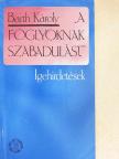 Barth Károly - "A foglyoknak szabadulást..." [antikvár]