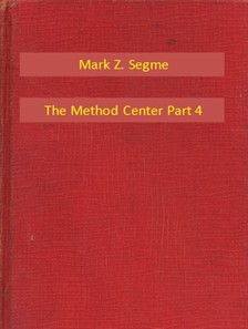 Segme Mark Z. - The Method Center Part 4 [eKönyv: epub, mobi]