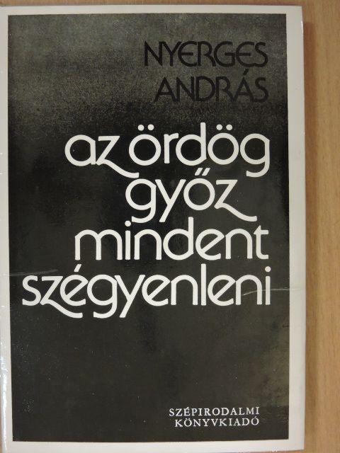 Nyerges András - Az ördög győz mindent szégyenleni [antikvár]