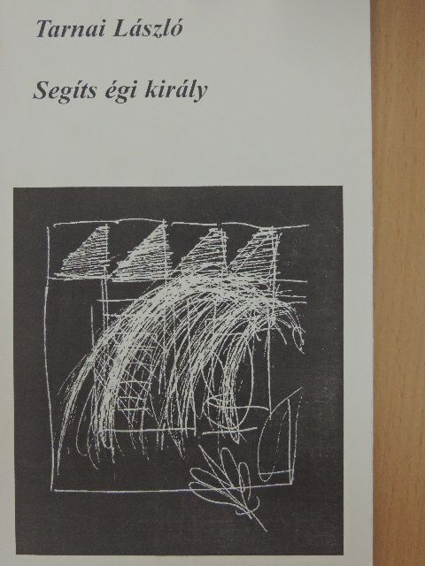 Tarnai László - Segíts égi király [antikvár]