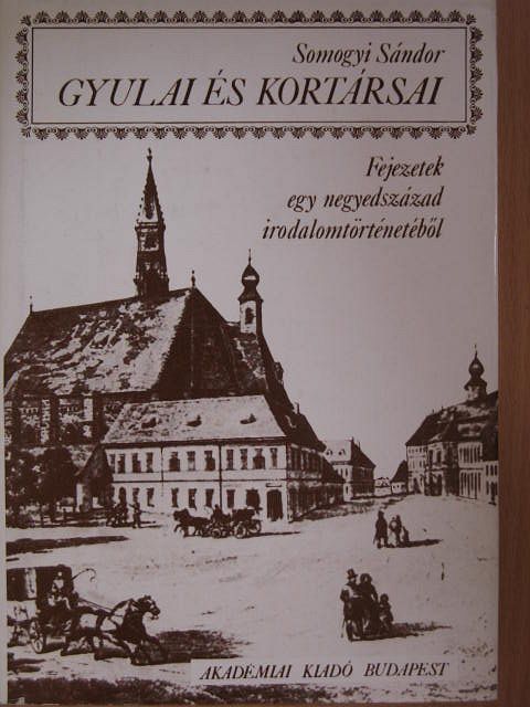 Somogyi Sándor - Gyulai és kortársai [antikvár]