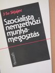 J. Sz. Sirjajev - Szocialista nemzetközi munkamegosztás [antikvár]