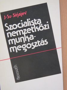J. Sz. Sirjajev - Szocialista nemzetközi munkamegosztás [antikvár]