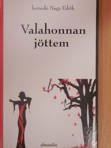 bozsoki Nagy Edith - Valahonnan jöttem [antikvár]