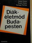 Gazsó Ferenc - Diákéletmód Budapesten [antikvár]