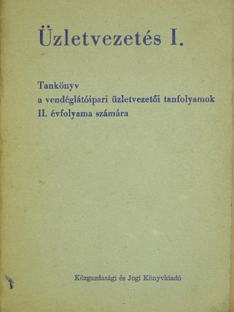 Mohácsi Ferenc - Üzletvezetés I. [antikvár]