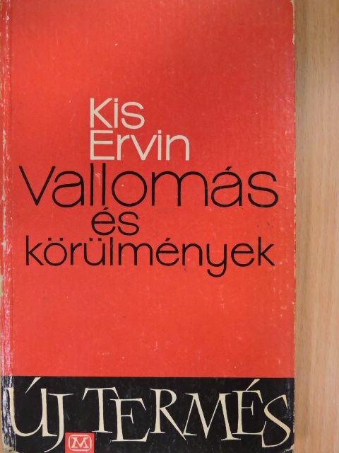Kis Ervin - Vallomás és körülmények [antikvár]