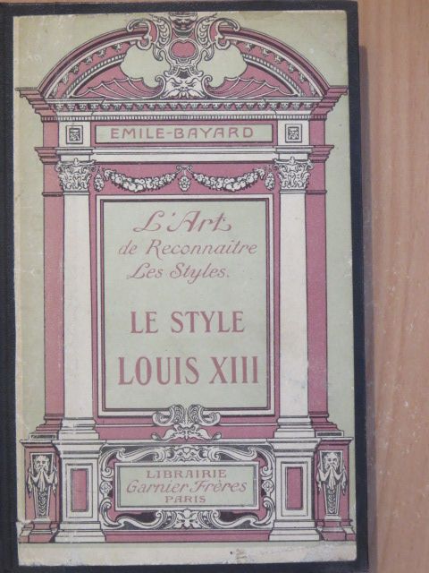 Émile-Bayard - Le style Louis XIII [antikvár]