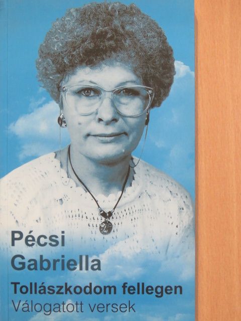 Pécsi Gabriella - Tollászkodom fellegen [antikvár]
