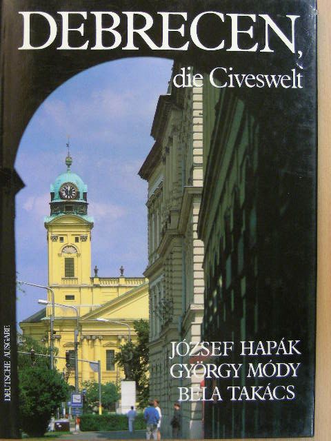 Dr. Módy György - Debrecen, die Civeswelt [antikvár]