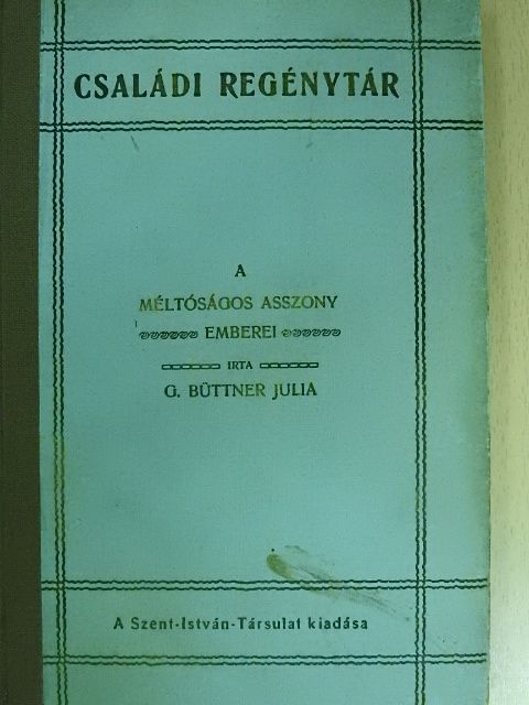 G. Büttner Julia - A méltóságos asszony emberei [antikvár]