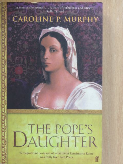 Caroline P. Murphy - The Pope's Daughter [antikvár]
