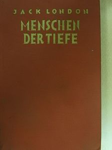 Jack London - Menschen der Tiefe [antikvár]