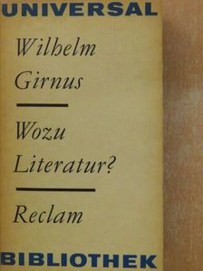 Wilhelm Girnus - Wozu Literatur? [antikvár]