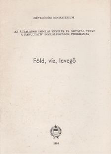 Érseki György, Szebenyi Péter - Föld, víz, levegő [antikvár]