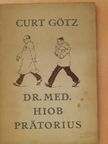 Curt Götz - Dr. Med. Hiob Prätorius [antikvár]