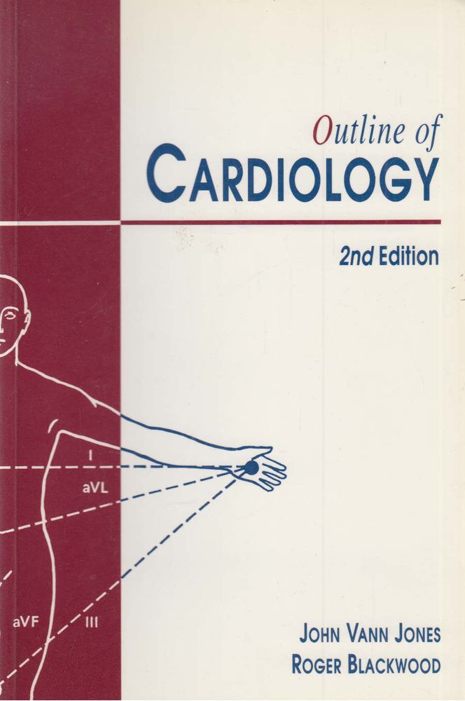 John Vann Jones, Roger Blackwood - Outline Of Cardiology [antikvár]