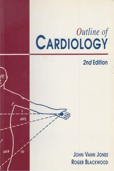 John Vann Jones, Roger Blackwood - Outline Of Cardiology [antikvár]