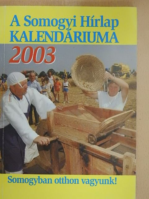 Nagy László - A Somogyi Hírlap Kalendáriuma 2003 [antikvár]