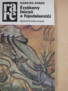 Hankiss Ágnes - Érzékeny búcsú a fejedelemtől [antikvár]