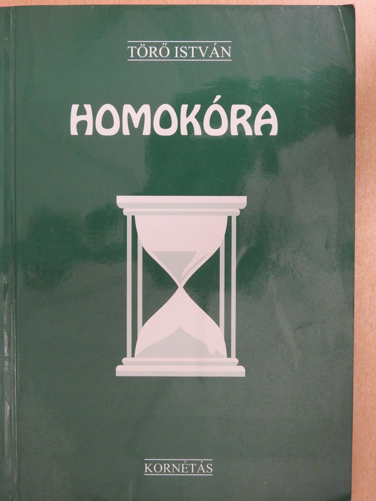 Törő István - Homokóra (dedikált példány) [antikvár]