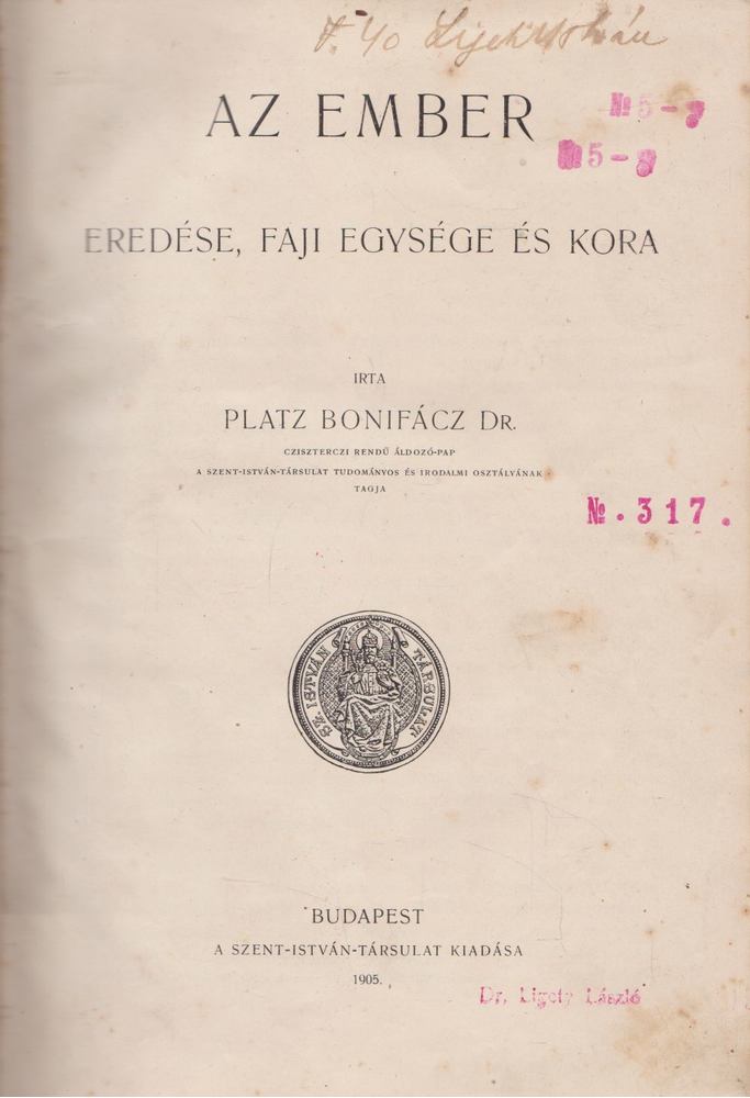Dr. Platz Bonifác - Az ember eredése, faji egysége és kora [antikvár]