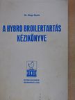 Dr. Nagy Gyula - A Hybro Broilertartás kézikönyve [antikvár]